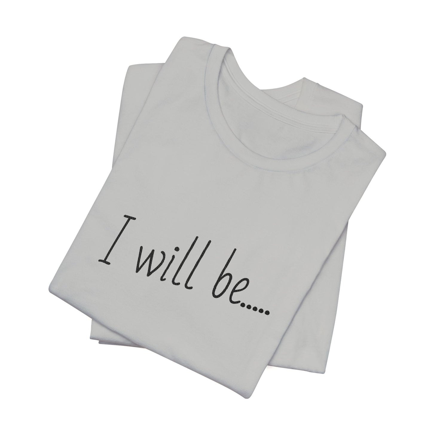 Stack of gray tank tops with 'I will be...' text on a white background