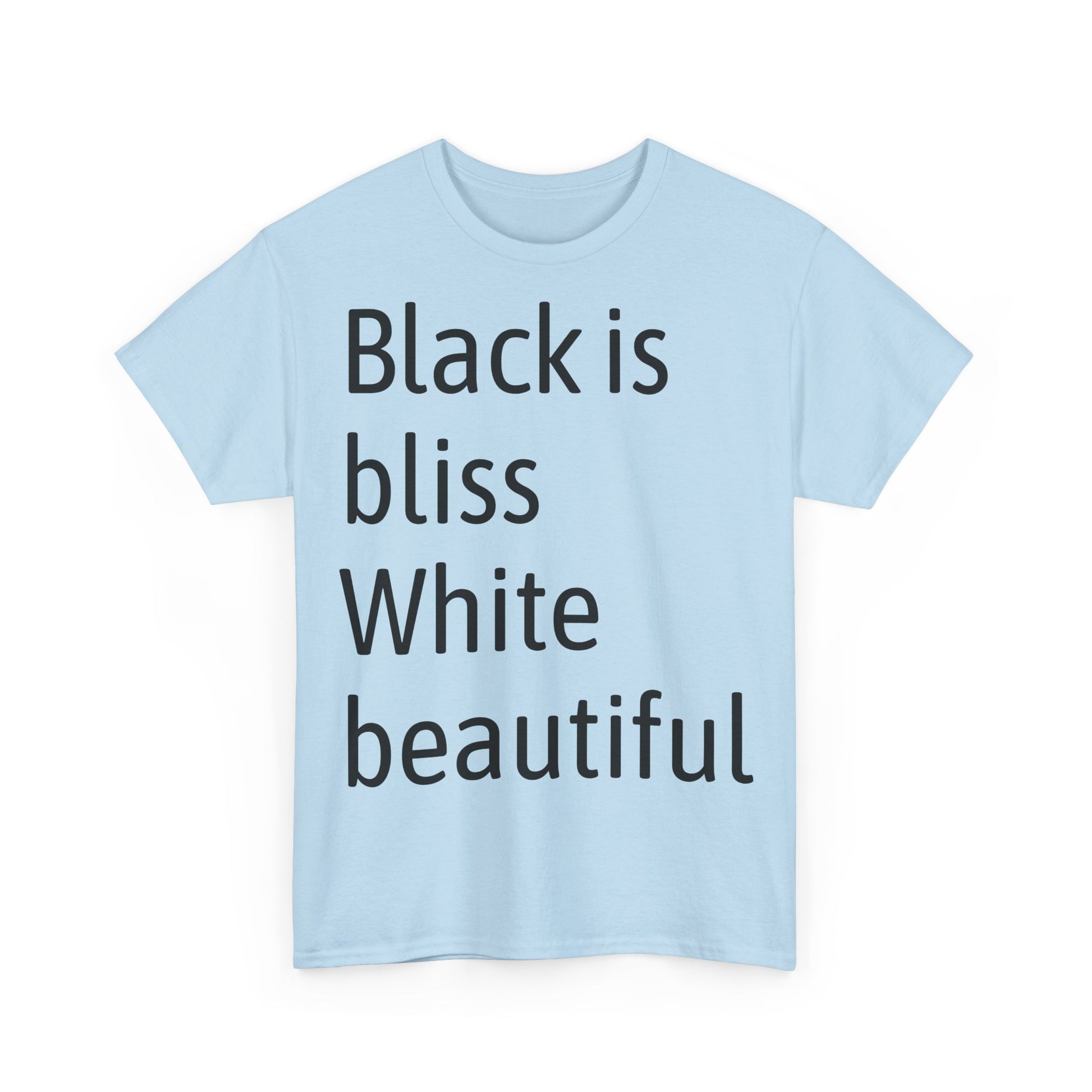 Sky blue black is bliss t-shirt with black text reflecting unity and inclusivityy blue