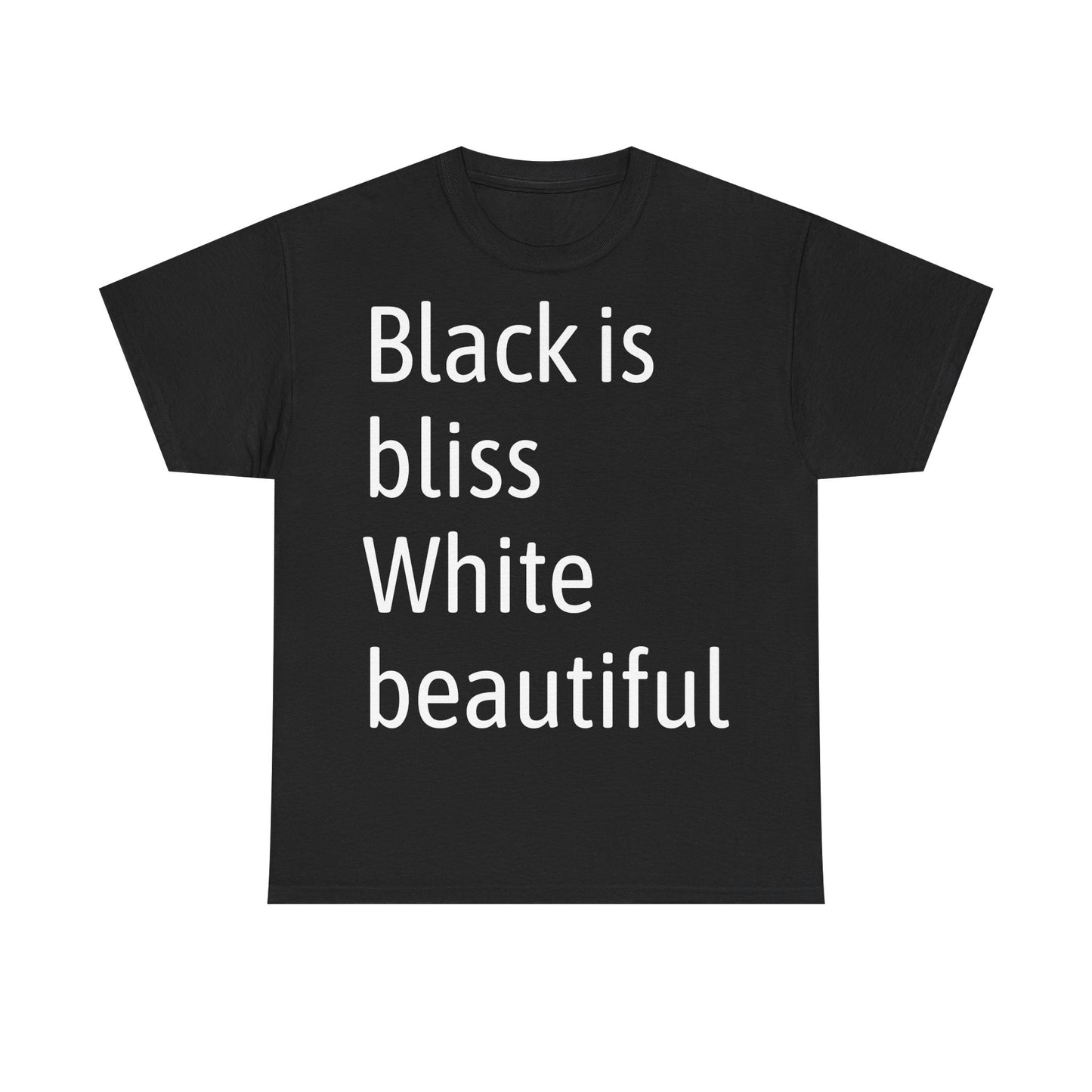 Black t-shirt with white text 'Black is bliss White beautiful' on a white background