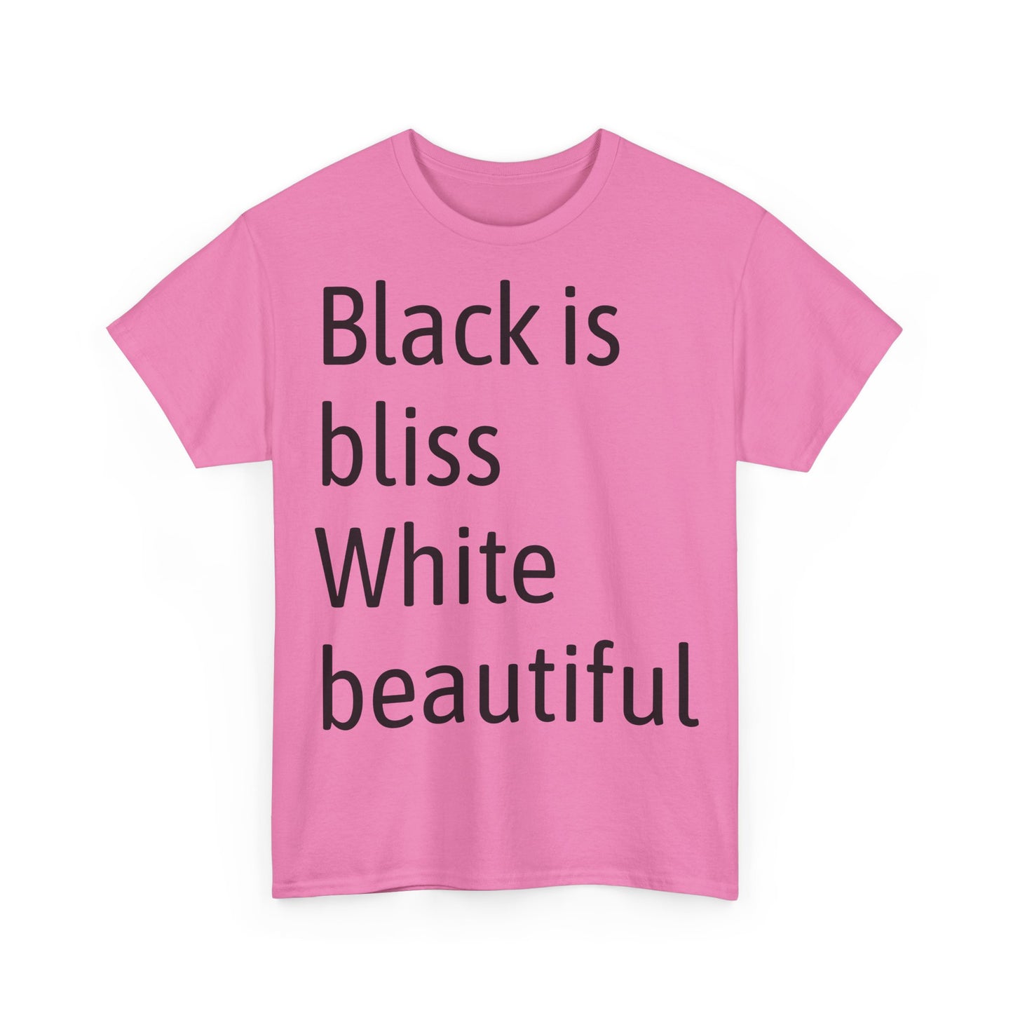 Black Bliss White Beautiful Unisex Heavy Cotton Tee