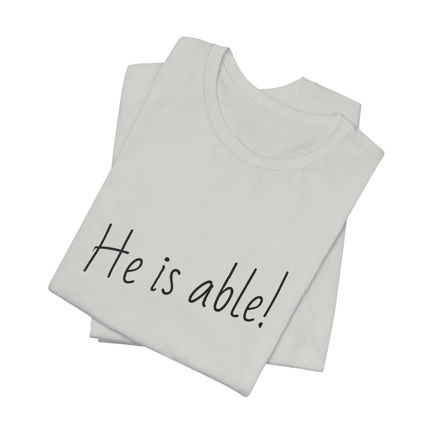 He is Able! Unisex Jersey Tee - Casual Wear, Gift for Friends, Motivational Shirt, Everyday Outfit, Summer Essential, Gift for Believers, Faith-Based Apparel