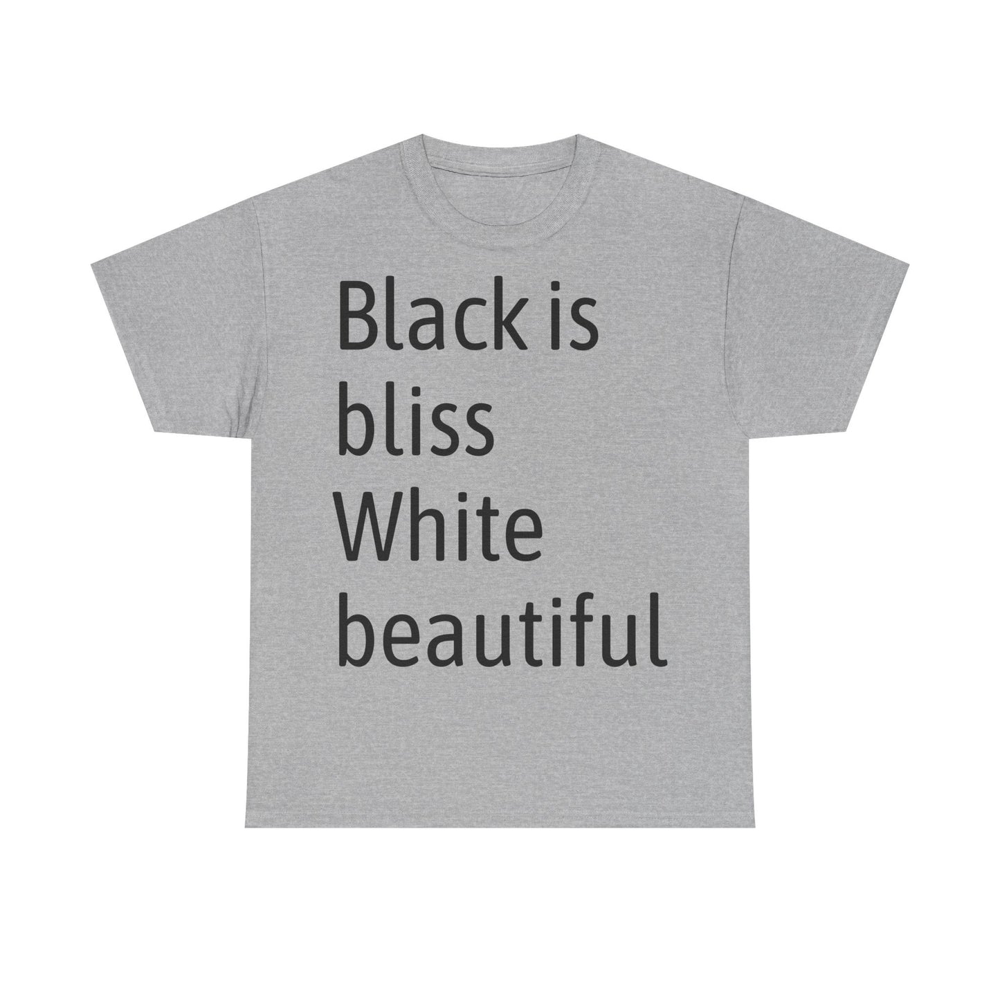 Grey black is bliss t-shirt with black text reflecting unity and inclusivity