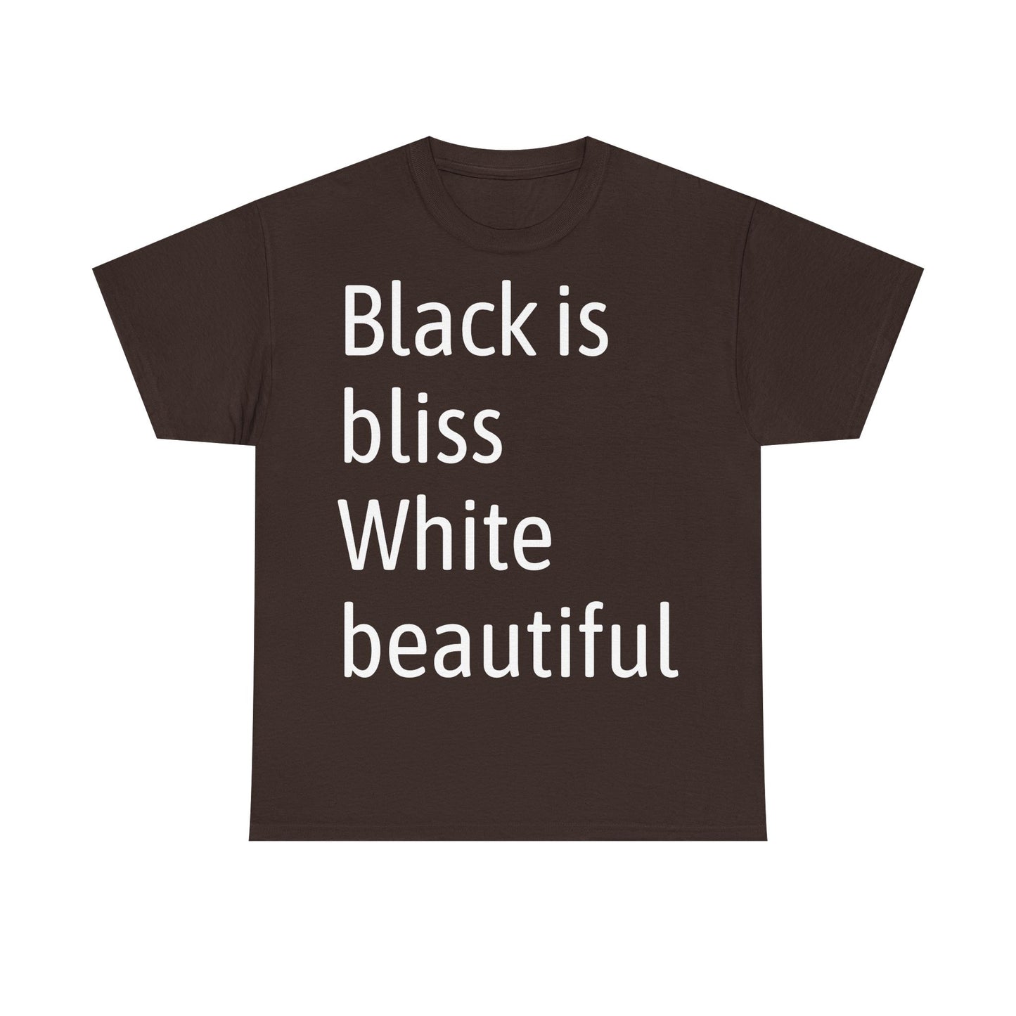 Brown t-shirt with white text 'Black is bliss White beautiful' on a white background