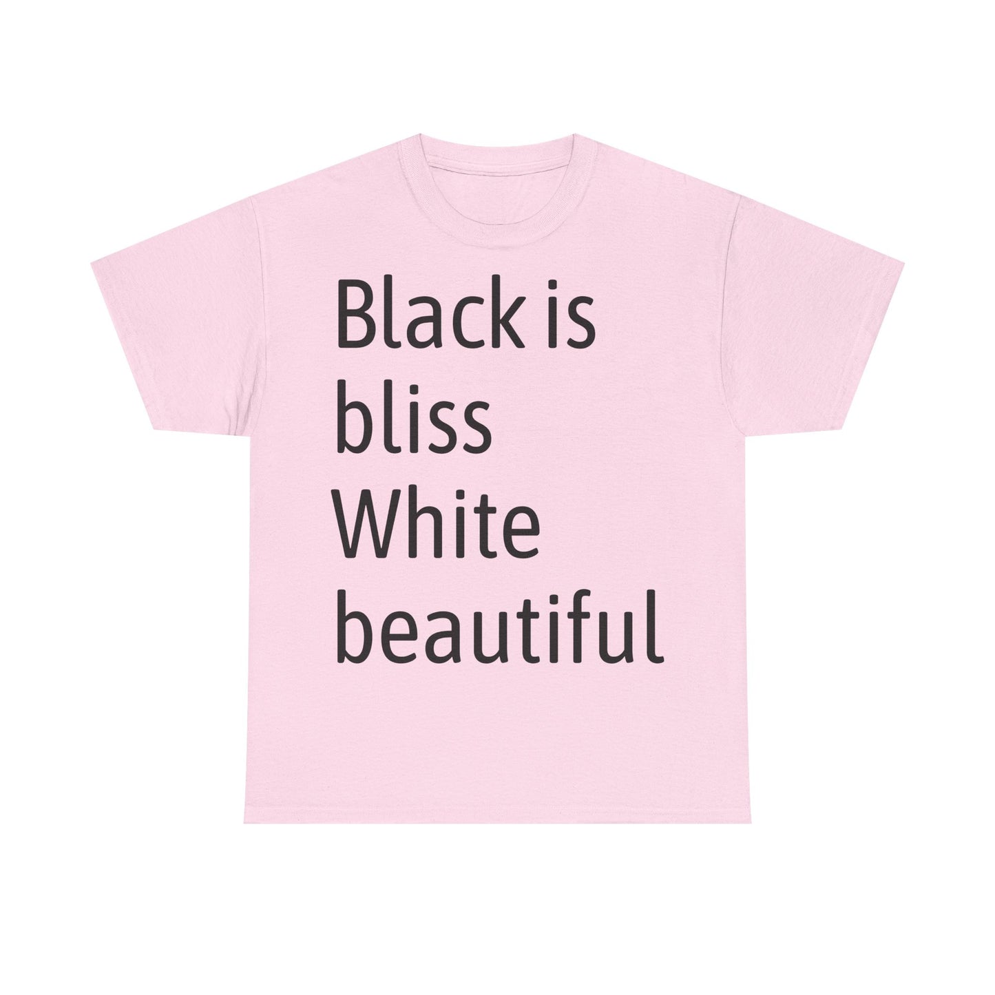 Pink t-shirt with text 'Black is bliss White beautiful' reflecting unity and inclusivity