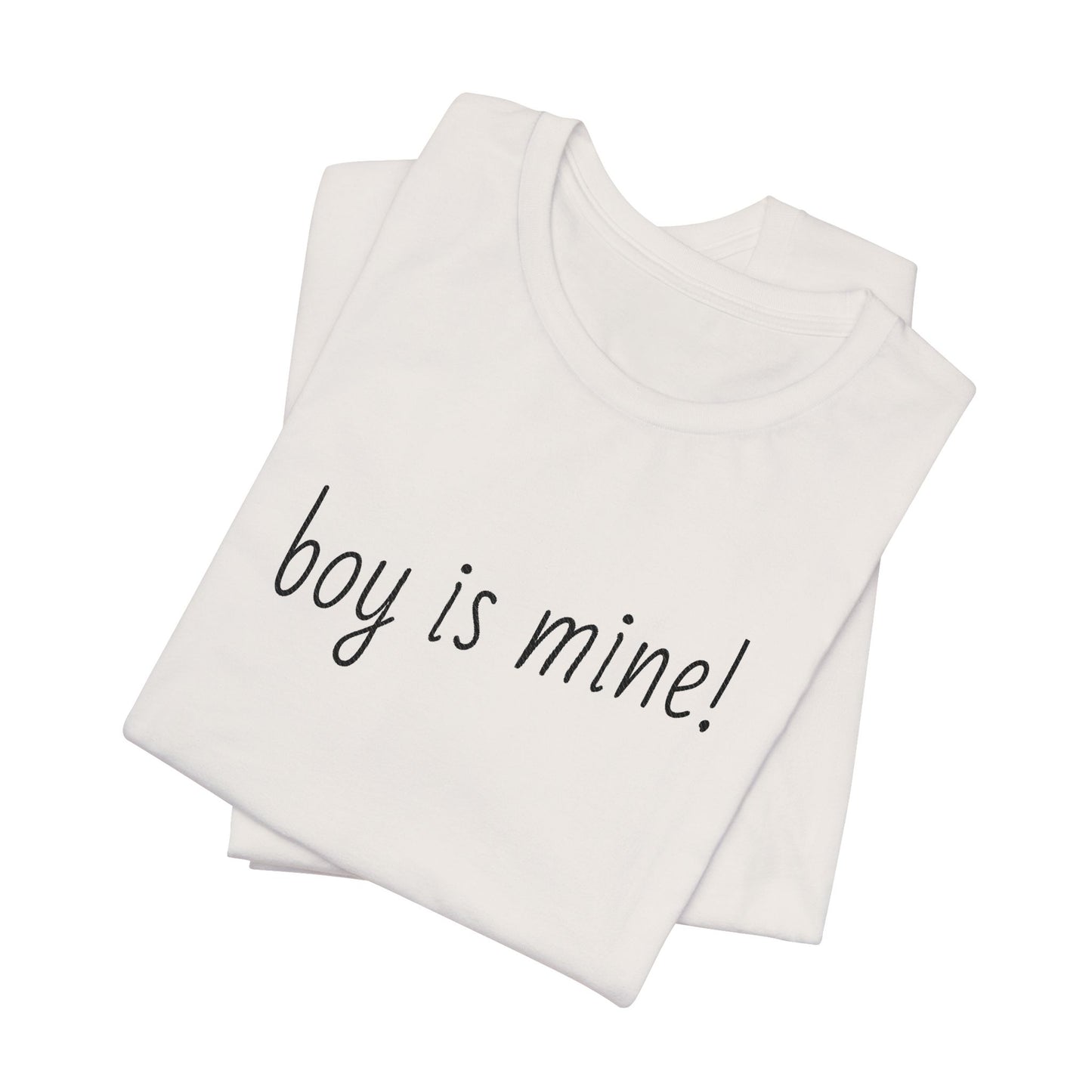 Folded white flirty unisex jersey tee with Boy is Mine playful message
