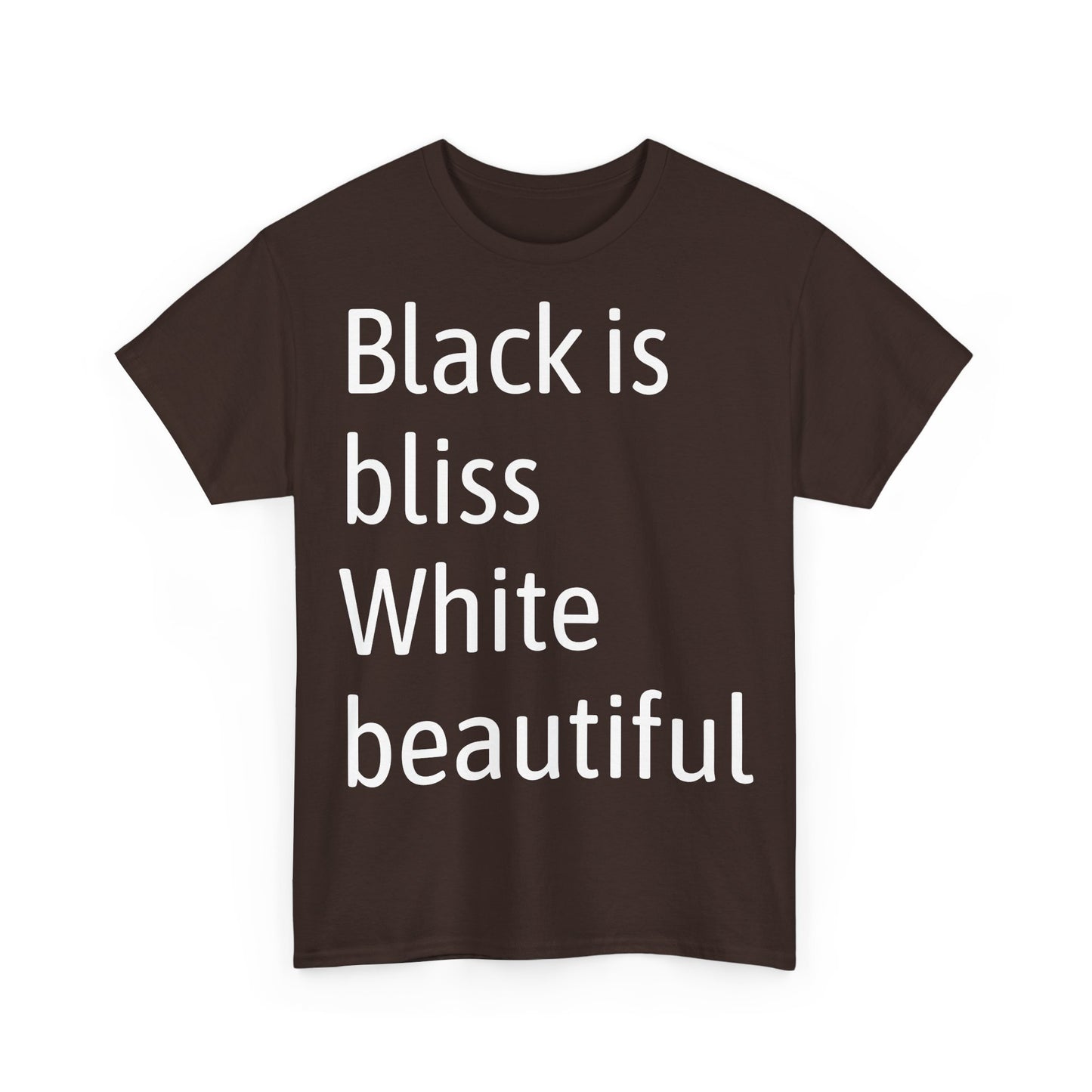 Brown t-shirt with white text 'Black is bliss White beautiful' on a white background
