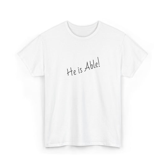 He is Able! Unisex Heavy Cotton Tee, Inspirational T-Shirt, Motivational Top, Faith-Based Apparel, Gift for Believers, Casual Wear