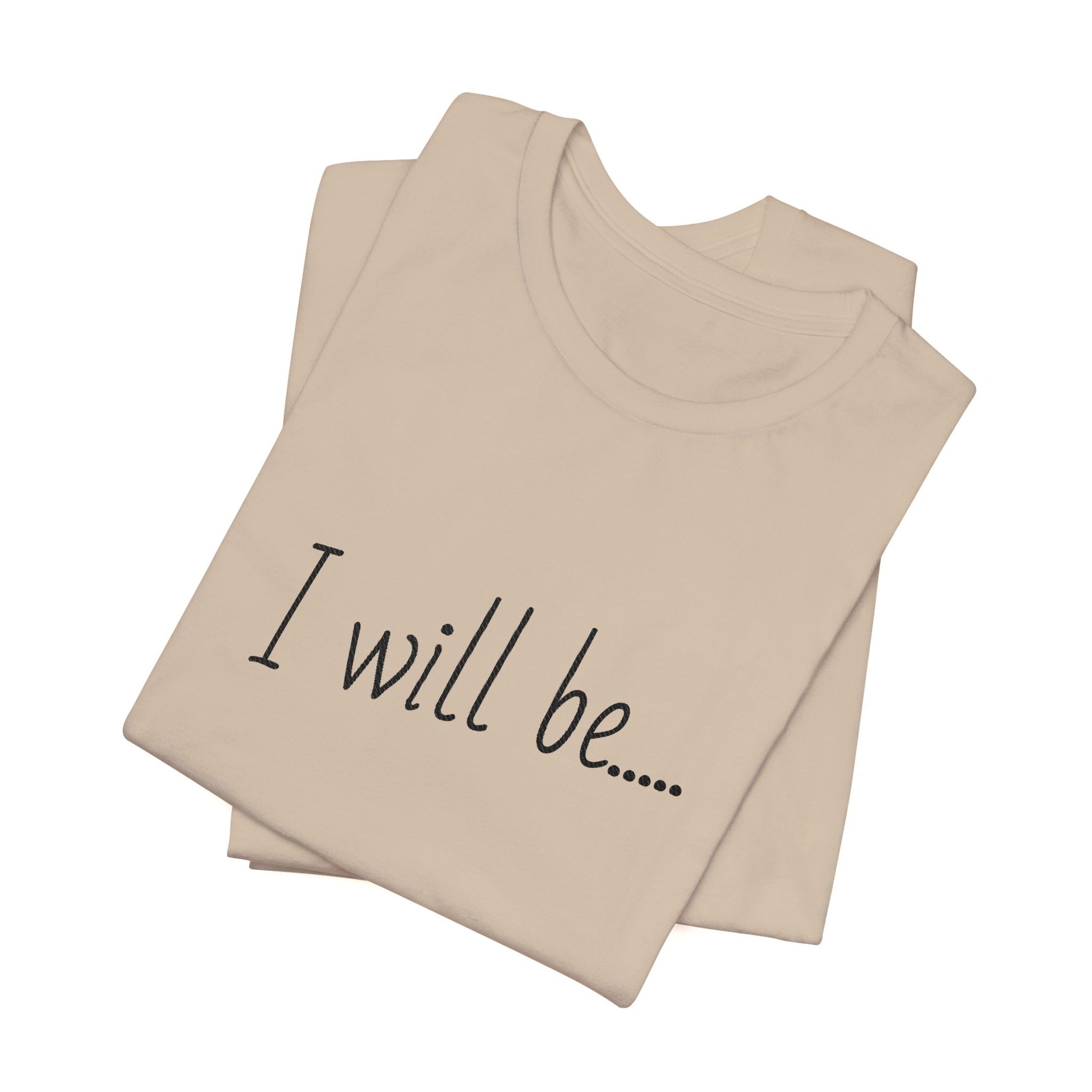 Beige tank top with 'I will be...' text on a white background