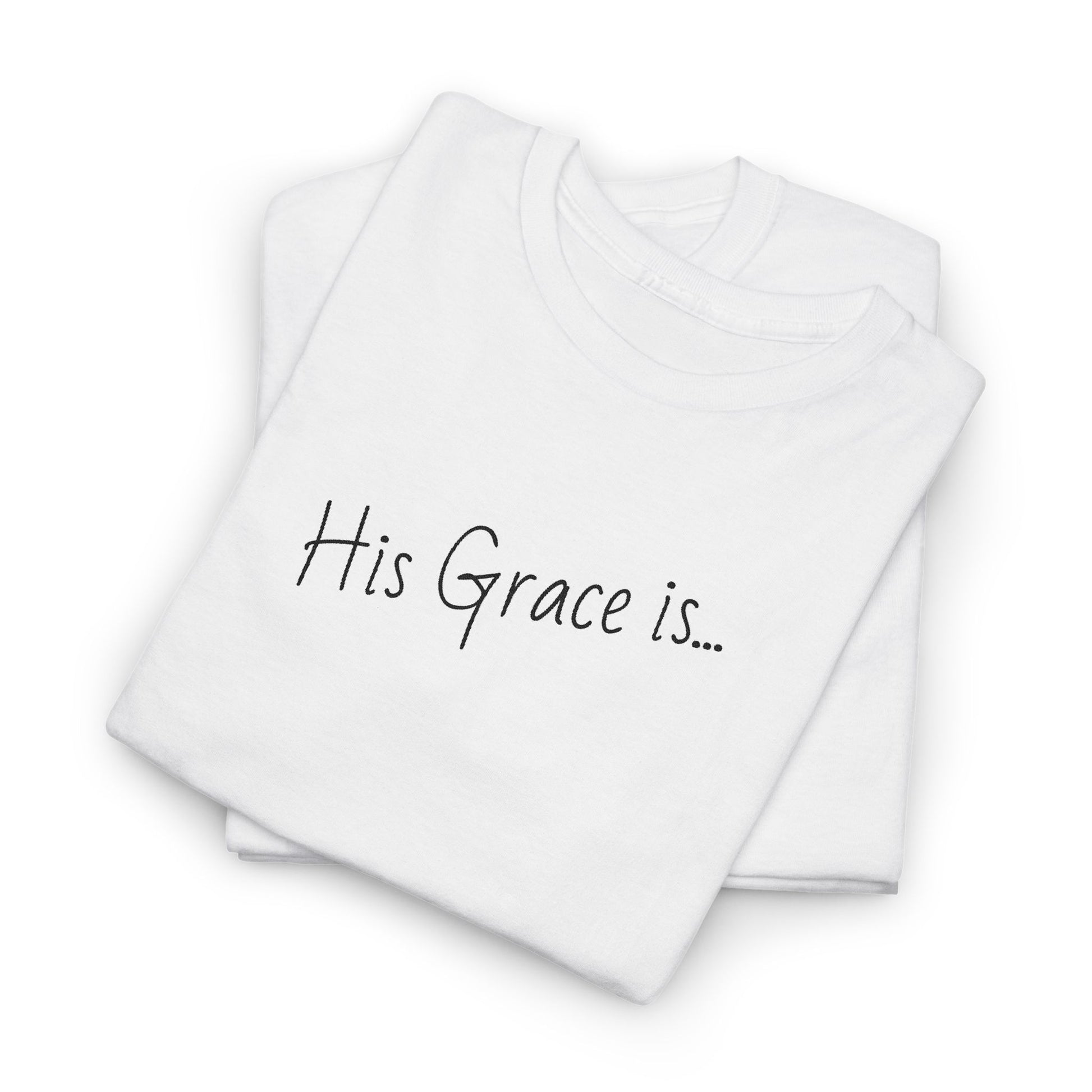 Christian faith t-shirt with His Grace inspirational message