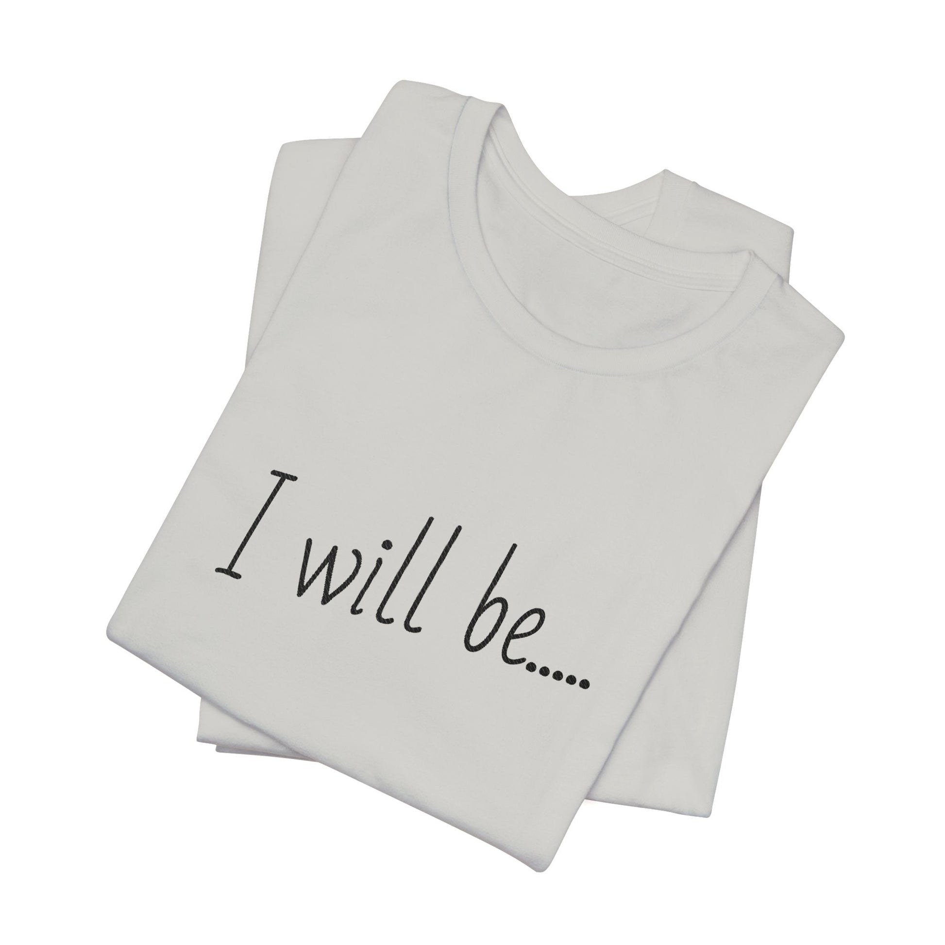 Stack of white tank tops with 'I will be...' text on a white background
