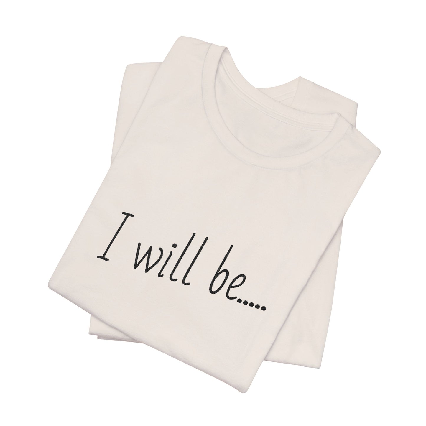 Stack of white tank tops with 'I will be...' text on a white background